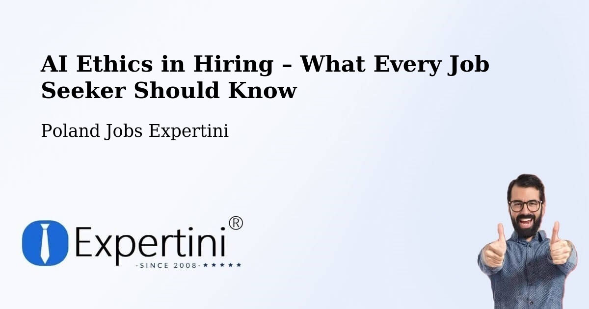 AI Ethics in Recruitment & Hiring – Gołańcz - Gołańcz, Poland Jobs Expertini