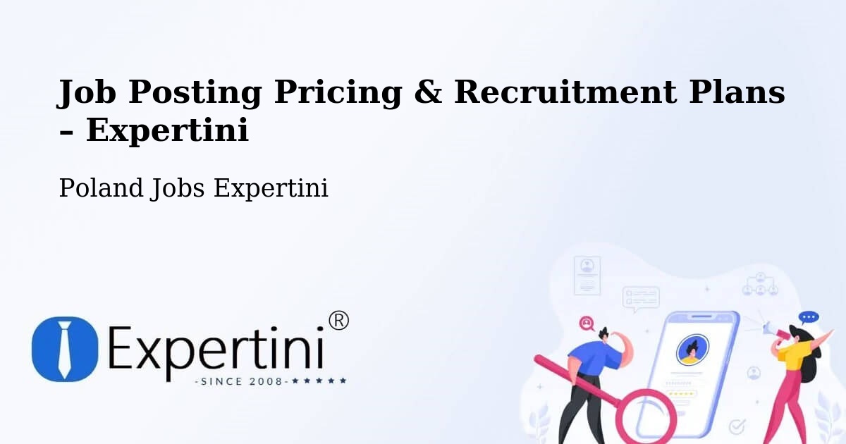 Job Posting Pricing & Recruitment Plans – Gołańcz - Gołańcz, Poland Jobs Expertini